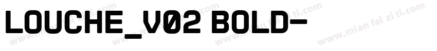 Louche_v02 Bold字体转换